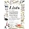 Lists: To-dos, Illustrated Inventories, Collected Thoughts, and Other Artists' Enumerations from the Collections of the Smithsonian Museum [Paperback] [2010] 1 Ed. Liza Kirwin
