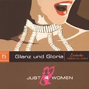 H&ouml;rbuch Glanz und Gloria (Just4Women)