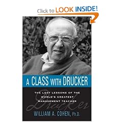 A Class with Drucker: The Lost Lessons of the World's Greatest Management Teacher