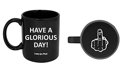 Funny Guy Mugs Have A Glorious Day Ceramic Coffee Mug, Black, 11-Ounce