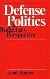 Defense politics : a budgetary perspective