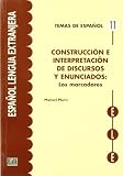 Construccion E Interpretacion De Discursos Y Enunciados: Los Marcadores