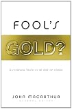 Fools Gold: Discerning Truth in an Age of Error