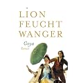 Goya oder Der arge Weg der Erkenntnis: Roman (Feuchtwanger GW in Einzelb�nden)