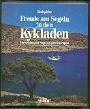Freude am Segeln in den Kykladen - Die sch&ouml;nsten Segelreviere Europas - Elfriede Radspieler, Gerd Radspieler
