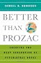Better Than Prozac: Creating the Next Generation of Psychiatric Drugs