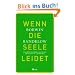 Wenn die Seele leidet: Psychische Erkrankungen: Ursachen und Therapien