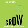 Grow: How Ideals Power Growth and Profit at the World's Greatest Companies