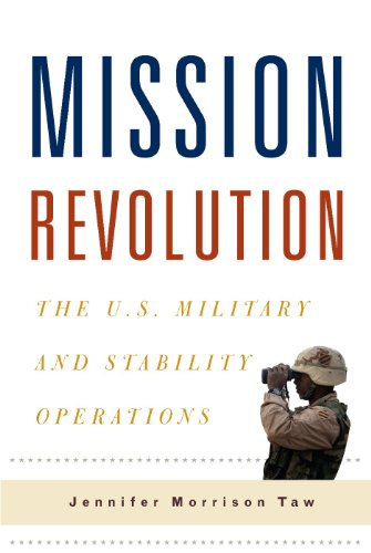 Mission Revolution: The U.S. Military and Stability Operations (Columbia Studies in Terrorism and Irregular Warfare)