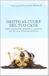 Dritto al cuore del tuo cane. Come co...