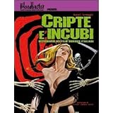 Cripte e incubi. Dizionario dei film horror italianidi Manuel Cavenaghi