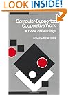 Computer-Supported Cooperative Work: A Book of Readings