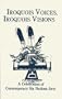 Iroquois Voices, Iroquois Visions: A Celebration of Contemporary Six Nations Arts (Native American Arts Series)