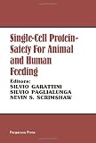 Single-cell protein : safety for animal and human feeding : proceedings of the Protein-Calorie Advisory Group of the United Nations System Symposium 'Investigations on Single-cell Protein' held at the