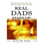 Real Dads Stand Up!: What Every Single Father Should Know About Child Support, Rights And Custody book cover
