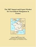The 2007 Import and Export Market for Ferrosilicon Manganese in France
