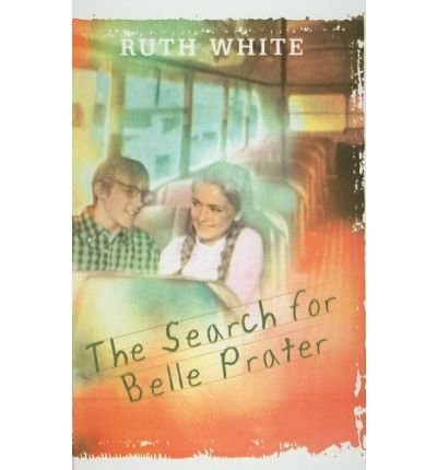 The Search for Belle Prater[ THE SEARCH FOR BELLE PRATER ] by White, Ruth (Author) Jan-01-07[ Hardcover ]