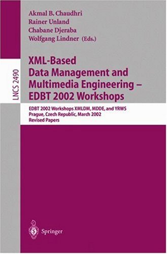 Image of: XML-Based Data Management and Multimedia Engineering - EDBT 2002 Workshops: EDBT 2002 Workshops XMLDM, MDDE, and YRWS, Prague, Czech Republic, March 24-28, ... Papers (Lecture Notes in Computer Science)
