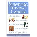 Surviving Terminal Cancer (Clinical Trials, Drug Cocktails, and Other Treatments Your Oncologist Won't Tell You About) (Illustrated) (Paperback)