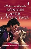 K&ouml;nigin f&uuml;r neun Tage - Rebecca Mich&eacute;le