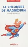 Le chlorure de magn�sium : Un rem�de...