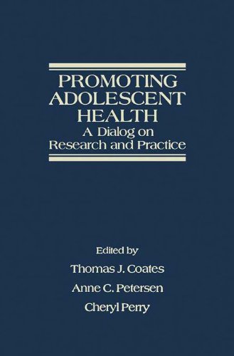 Promoting Adolescent Health: A Dialog on Research and Practice