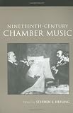 Nineteenth-Century Chamber Music (Routledge Studies in Musical Genres) by Stephen E. Hefling