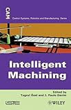 Intelligent machining : modeling and optimization of the machining processes and systems