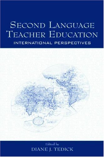 Second Language Teacher Education: International Perspectives