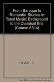 From Baroque to Romantic : studies in tonal music. Units 11-14, The background to the classical era