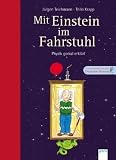 Mit Einstein im Fahrstuhl: Physik genial erkl�rt - J�rgen Teichmann