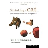 Shrinking the Cat: Genetic Engineering Before We Knew About Genes