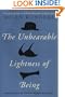The Unbearable Lightness of Being: Twentieth Anniversary Edition