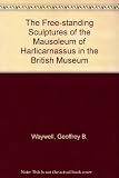 The free-standing sculptures of the Mausoleum at Halicarnassus in the British Museum : a catalogue