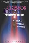 Of Crimson Indigo: Points of Origin