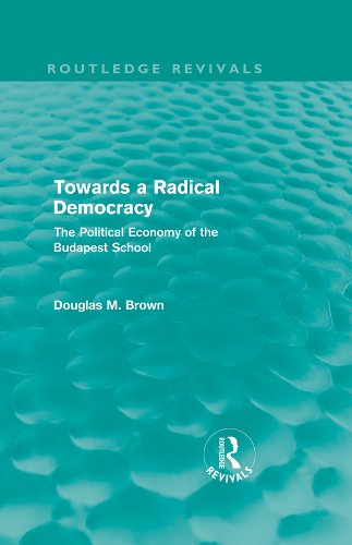 Towards a Radical Democracy (Routledge Revivals): The Political Economy of the Budapest School