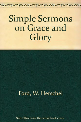 Simple Sermons on Grace and Glory