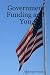 Government Funding and You