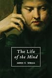 More details of book titled: The Life of the Mind: On the Joys and Travails of Thinking