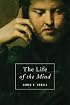 The Life of the Mind: On the Joys and Travails of Thinking