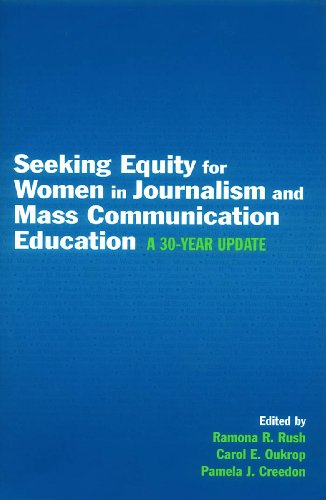 Seeking Equity for Women in Journalism and Mass Communication Education: A 30-year Update (Routledge Communication Series)