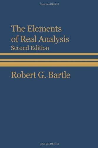 The Elements of Real Analysis, Second Edition 2nd edition by Bartle, Robert G. (1976) Paperback