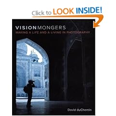 VisionMongers: Making a Life and a Living in Photography (Voices That Matter)