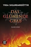 Das gl&uuml;hende Grab: Island-Krimi - Yrsa Sigurdardottir