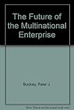 The future of the multinational enterprise