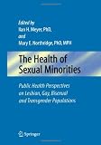 The Health of Sexual Minorities: Public Health Perspectives on Lesbian, Gay, Bisexual and Transgender Populations