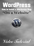 WordPress – How to Install a WordPress Blog on a Website (Video Tutorial)