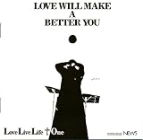 Love Will Make A Better You