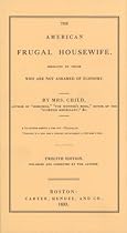The American Frugal Housewife: Dedicated to Those Who Are Not Ashamed of Economy (Cooking in America)