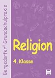 Bergedorfer Grundschulpraxis: Religion 4 - Klasse: Komplette Unterrichtseinheiten f&uuml;r den Religionsunterricht - C. Gauer, M. R&ouml;se, S. Gr&uuml;nschl&auml;ger-Brennecke